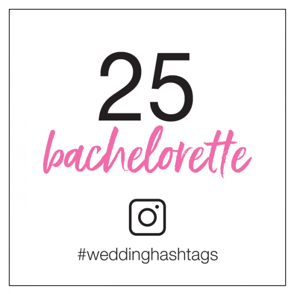 25 Bachelorette Hashtags Hashtag Inspiration Tag Along Lovely