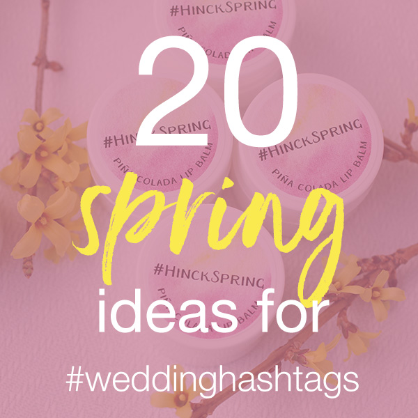20 spring ideas for wedding hashtags